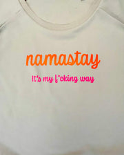 Namastay it’s my f*cking way Sweater LIMITED EDITION